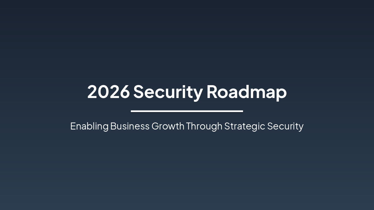 Slide 1 - 2026 Security Roadmap
