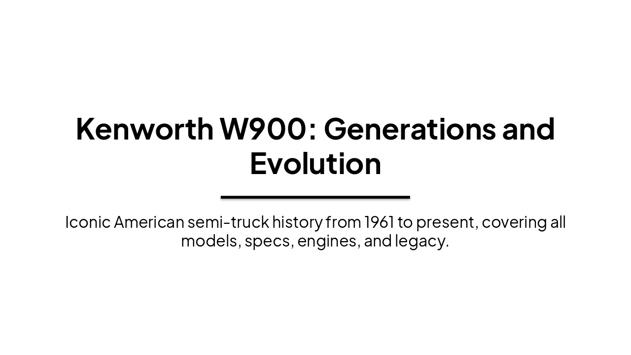 Kenworth W900: Generations Evolution (38 chars)