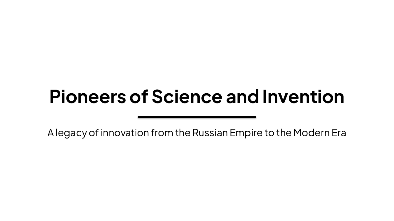 Pioneers of Science and Invention: The Russian Legacy