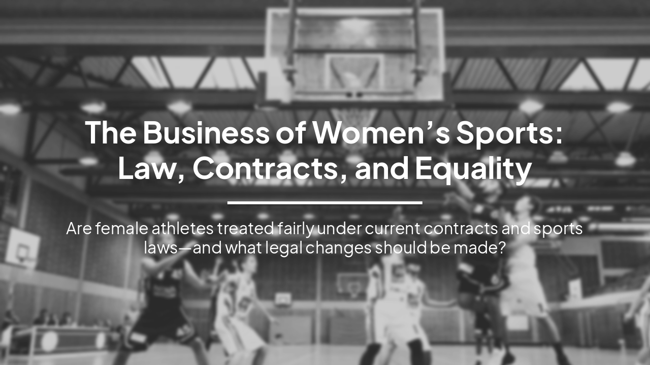 Slide 1 - The Business of Women’s Sports:
Law, Contracts, and Equality