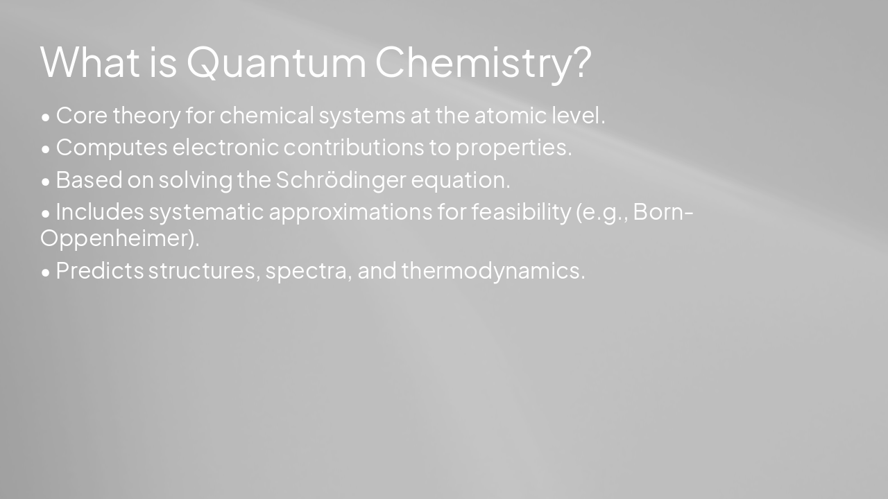 Slide 5 - What is Quantum Chemistry?