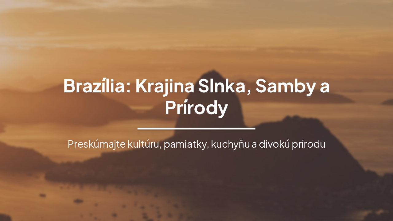 Slide 1 - Brazília: Krajina Slnka, Samby a Prírody