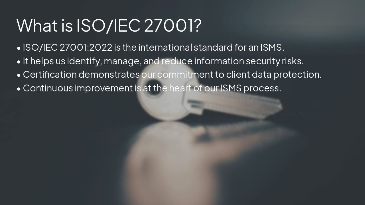 Slide 4 - What is ISO/IEC 27001?