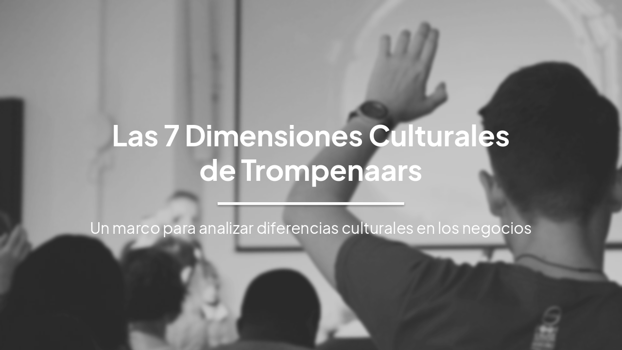 Las 7 Dimensiones Culturales de Trompenaars