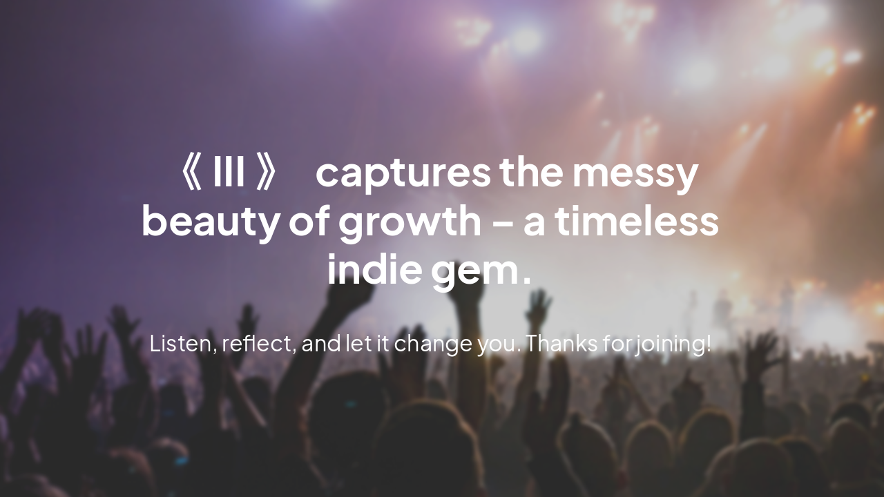 Slide 36 - Why 《III》 Endures