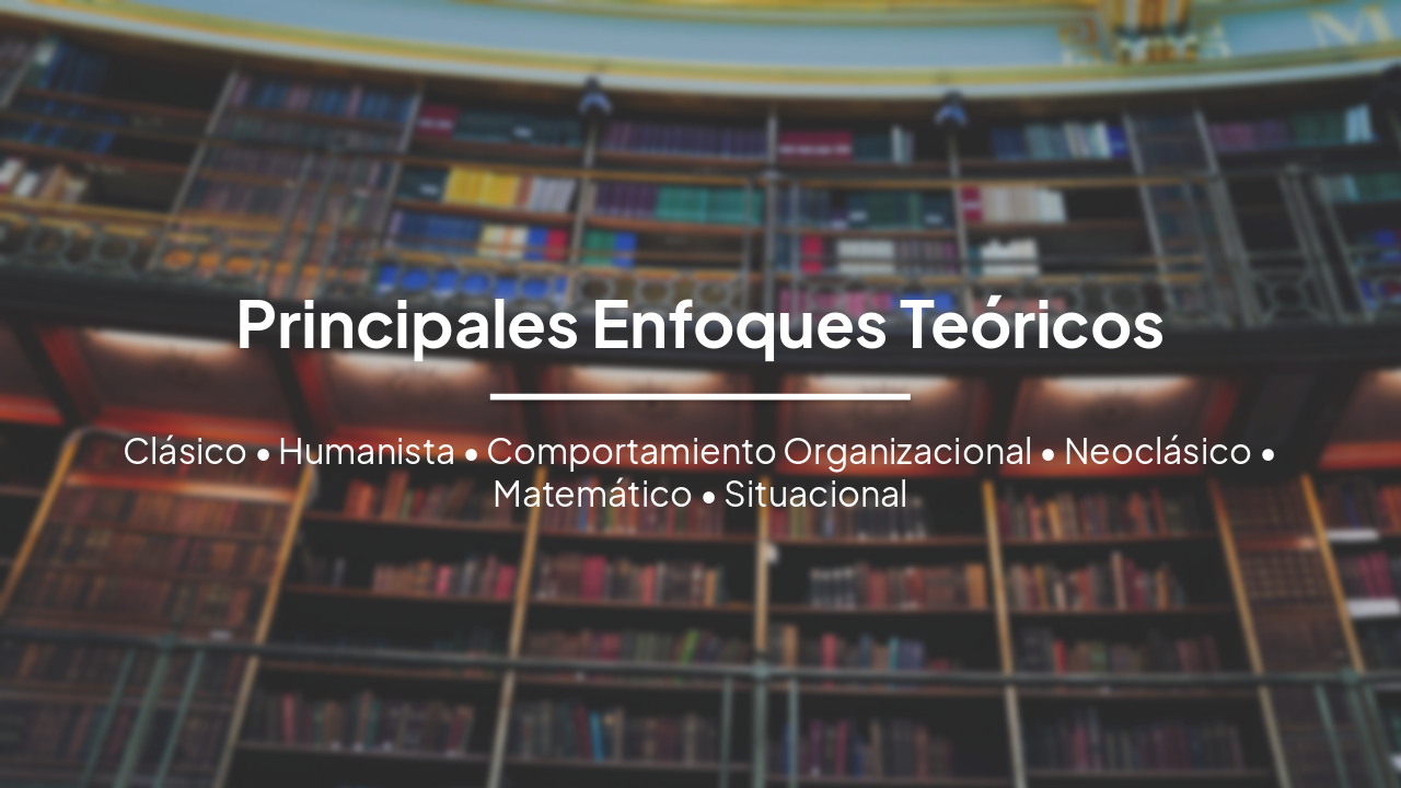Slide 1 - Principales Enfoques Teóricos
