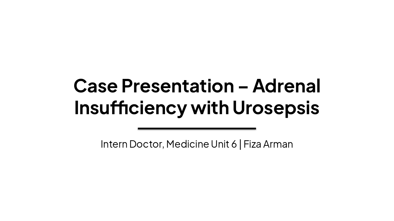 Slide 1 - Case Presentation – Adrenal Insufficiency with Urosepsis