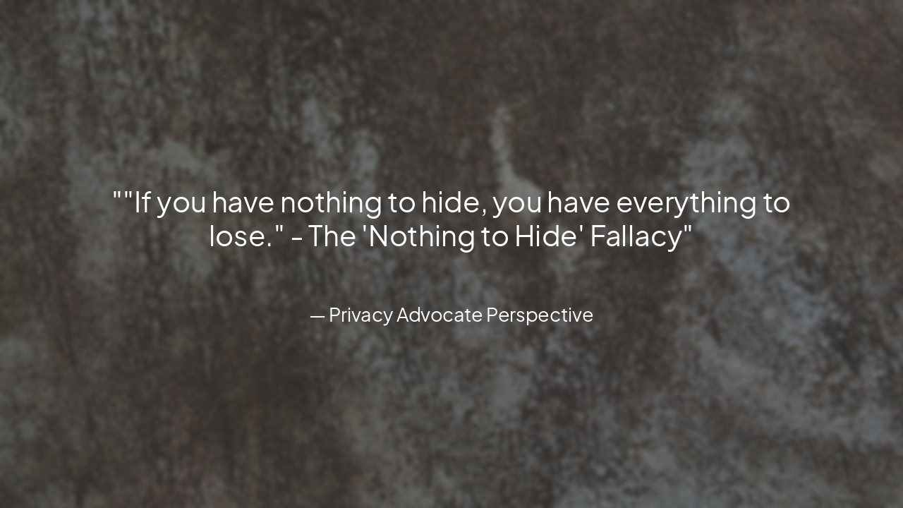 Slide 11 - The 'Nothing to Hide' Myth