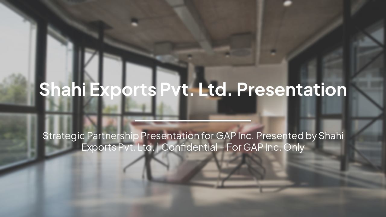 Slide 1 - Shahi Exports Pvt. Ltd. Presentation
