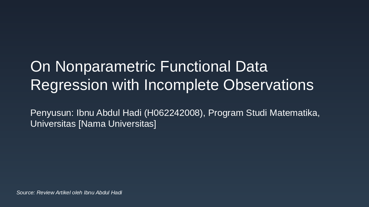 Slide 1 - On Nonparametric Functional Data Regression with Incomplete Observations