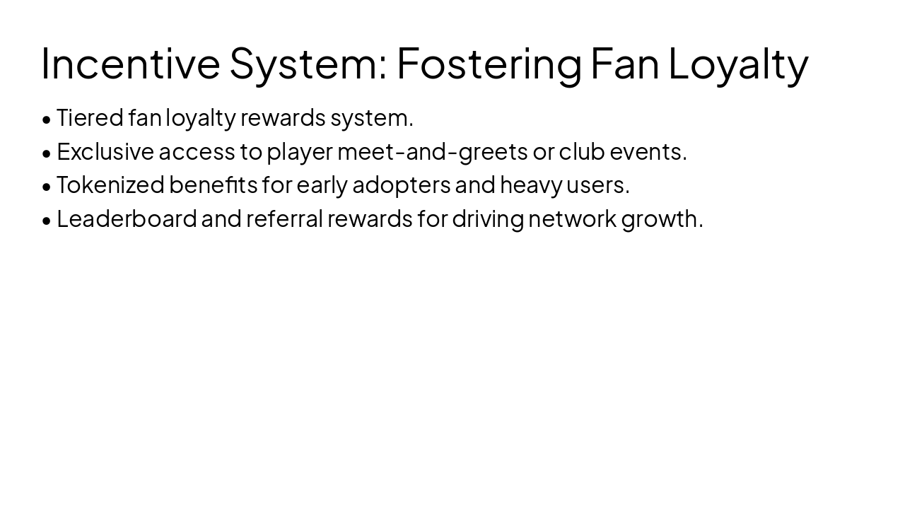 Slide 6 - Incentive System: Fostering Fan Loyalty