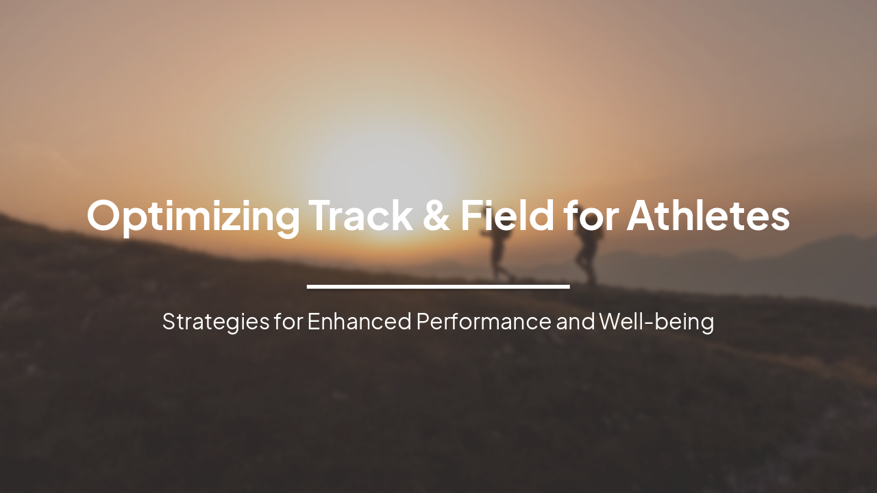Optimizing Track & Field for Athletes