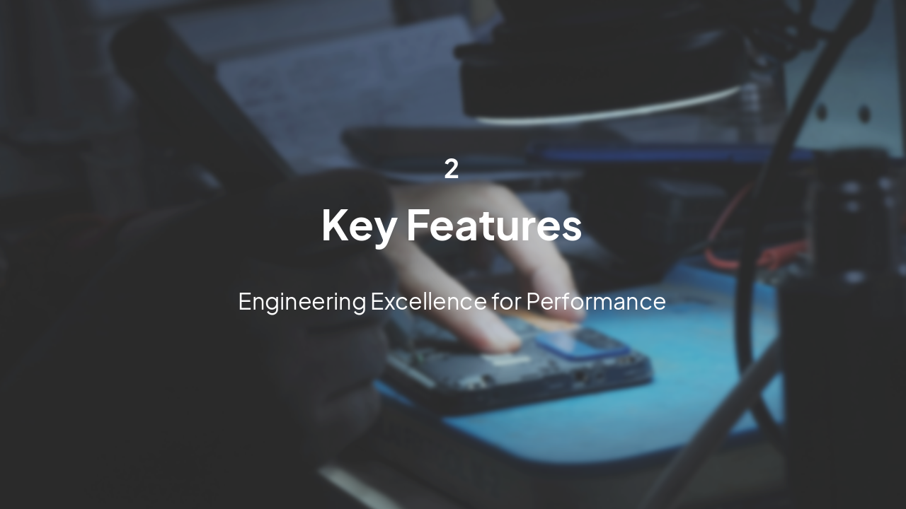 Slide 6 - Section 2: Key Features