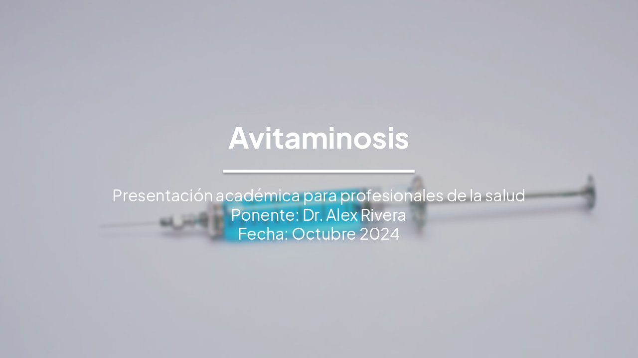 Avitaminosis: Fisiopatología, Clínica y Diagnóstico