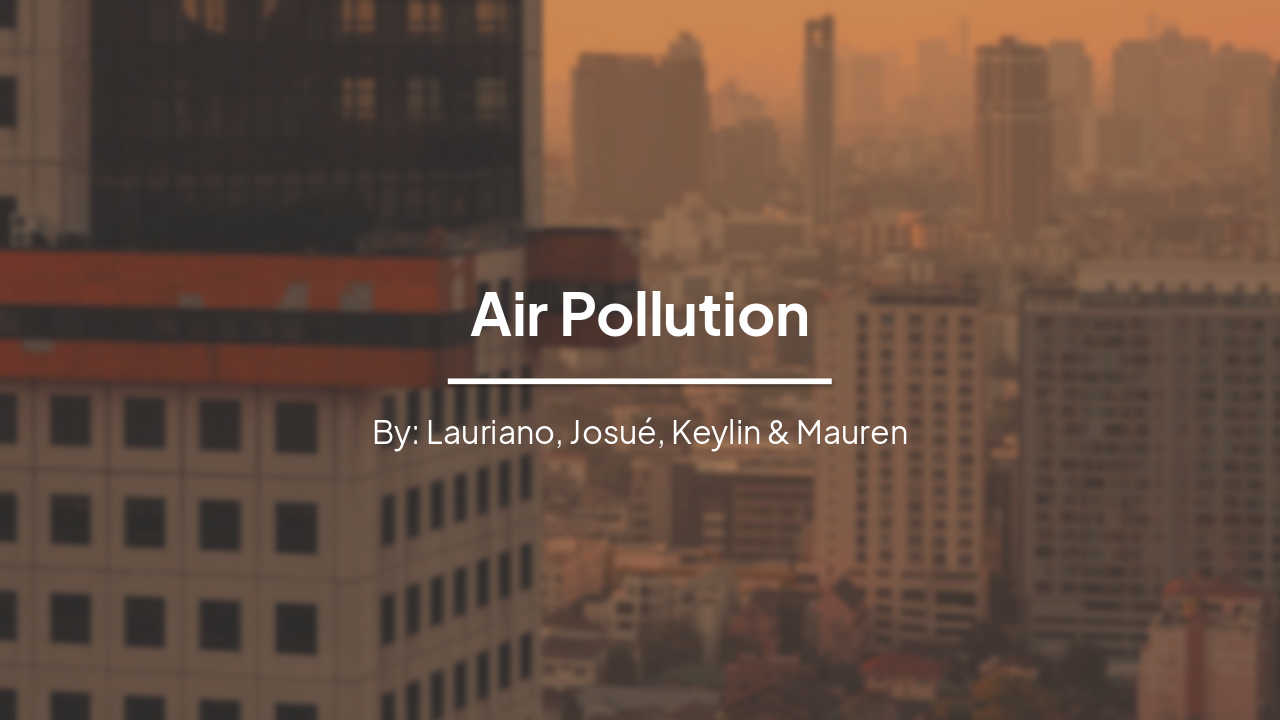 Slide 1 - Air Pollution
A Global Crisis