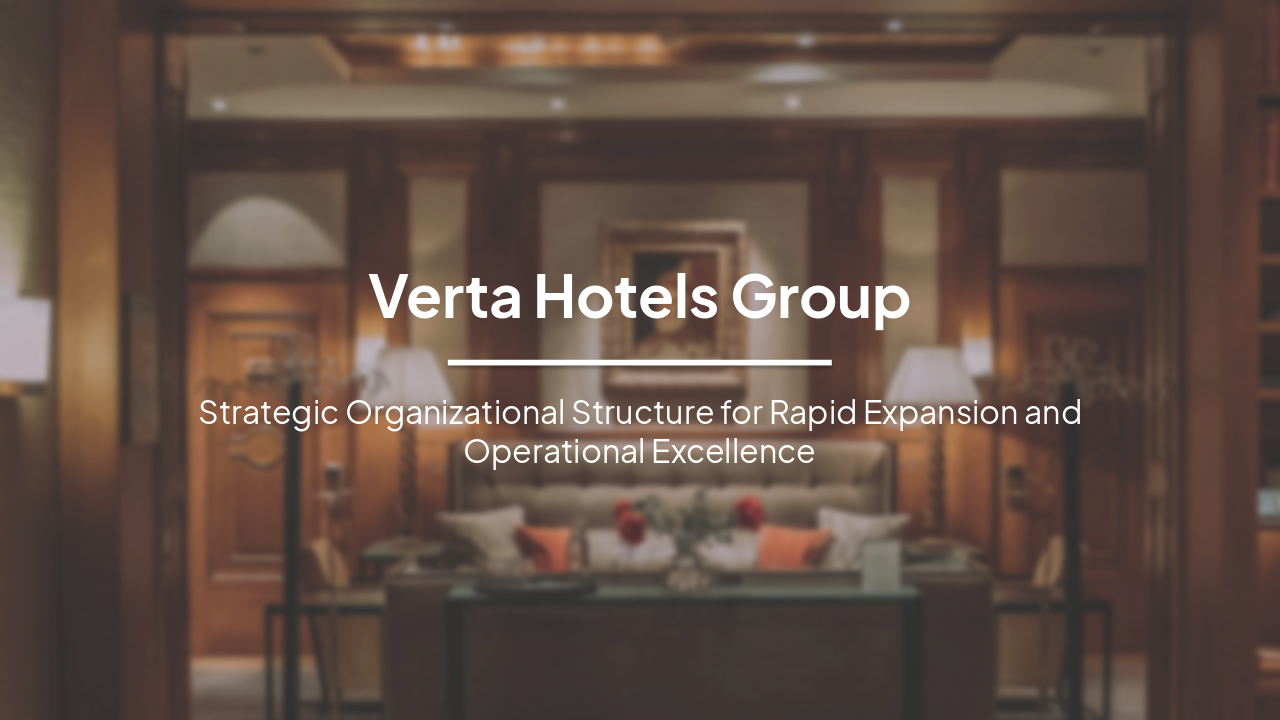 Verta Hotels Group: Organizational Structure for Expansion