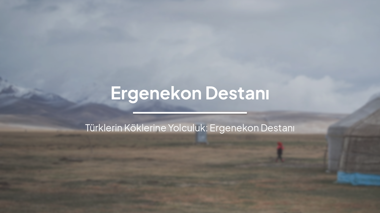 Slide 1 - Ergenekon Destanı