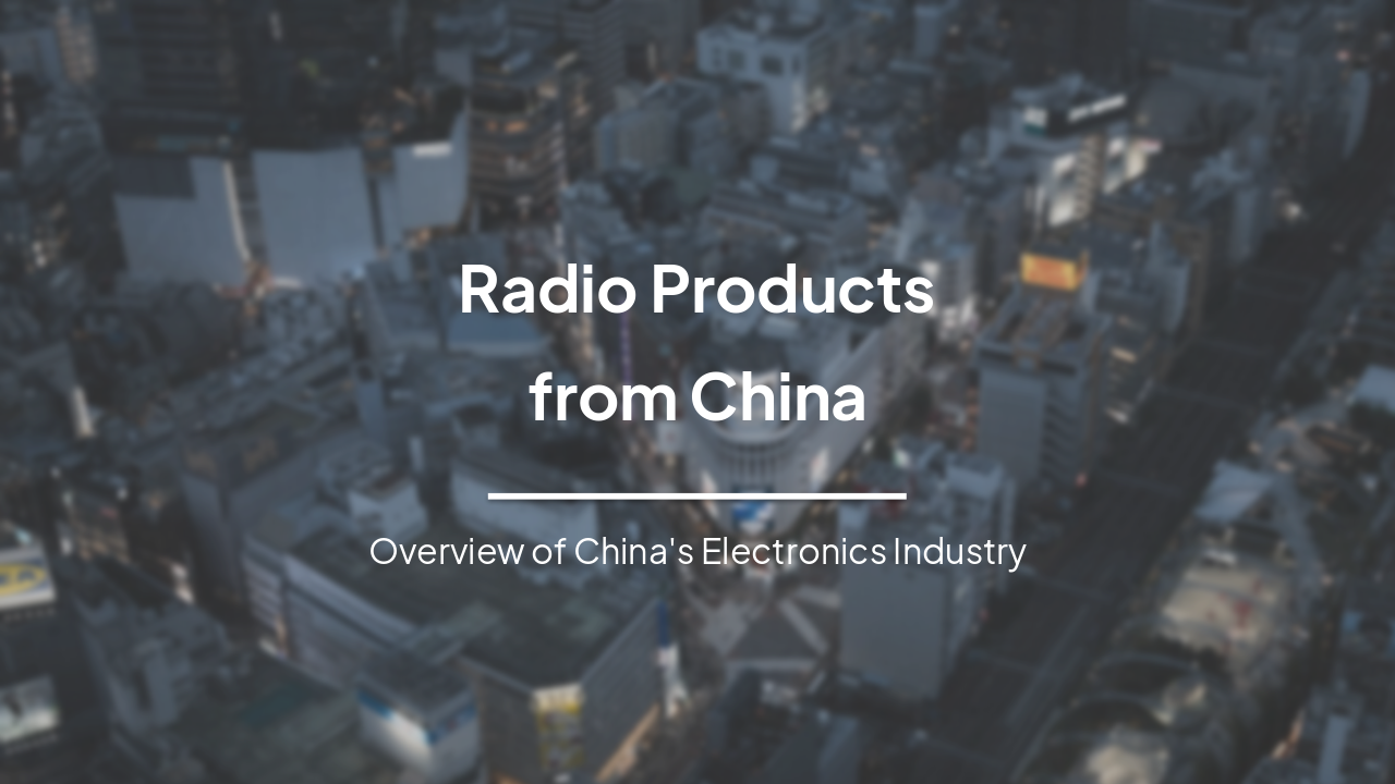 Slide 1 - Radio Products
from China