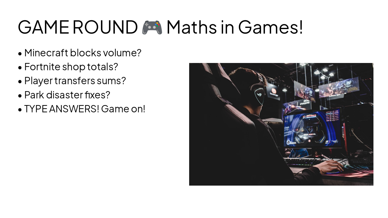 Slide 16 - GAME ROUND ๐ฎ Maths in Games!
