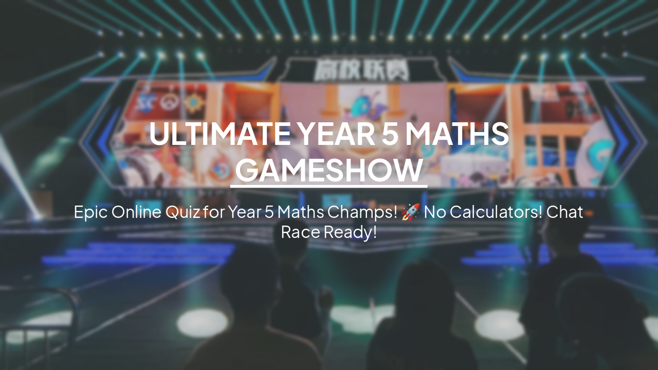 Ultimate Year 5 Maths Gameshow: Epic Interactive Quiz for Champions