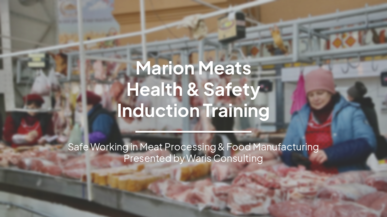 Slide 1 - Marion Meats
Health & Safety
Induction Training