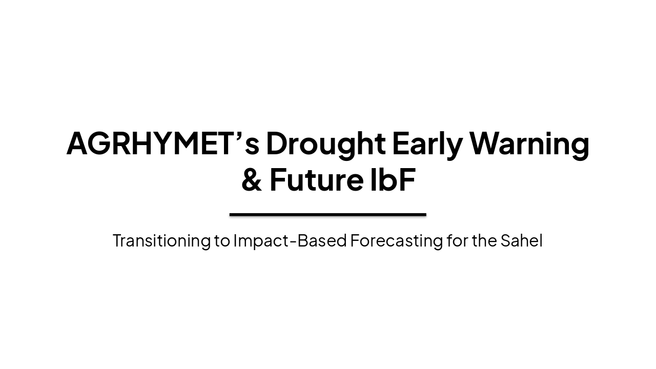 Slide 1 - AGRHYMET’s Drought Early Warning & Future IbF