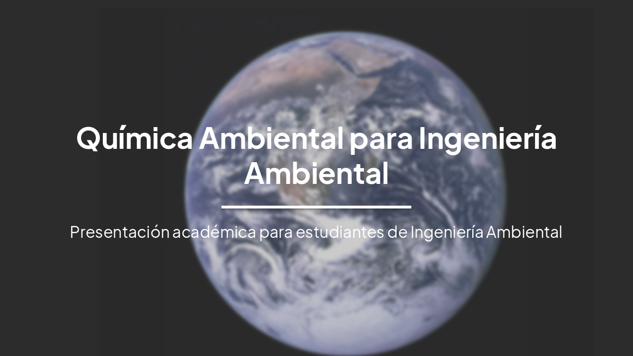 Química Ambiental para Ingeniería Ambiental: Unidad 1
