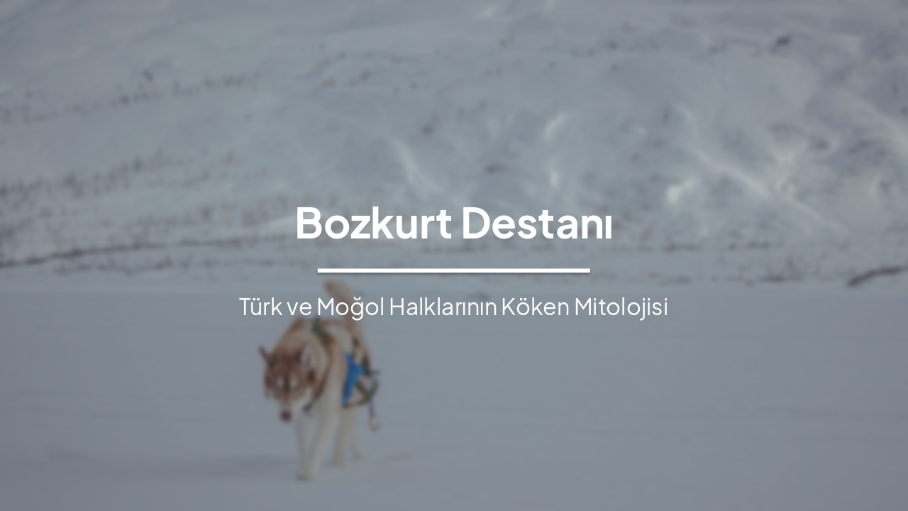 Slide 1 - Bozkurt Destanı