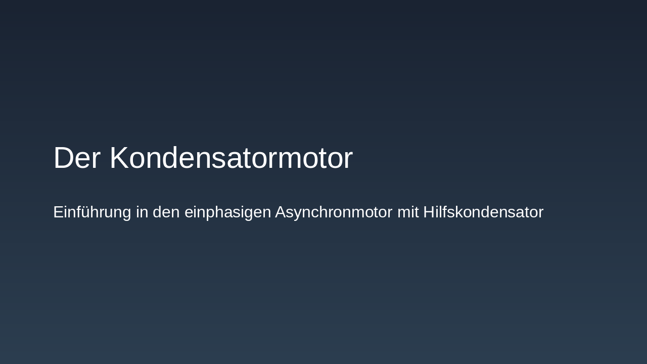 Der Kondensatormotor: Aufbau und Einsatz