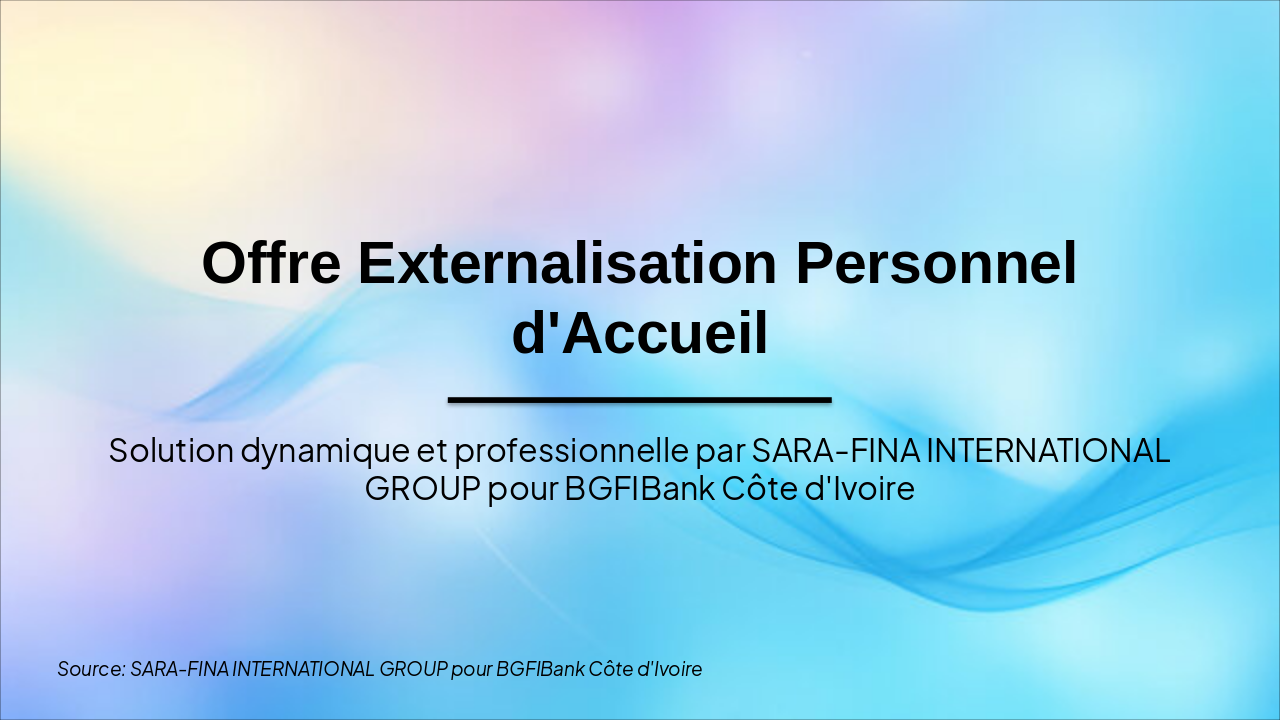 Offre Externalisation Accueil BGFIBank CI
