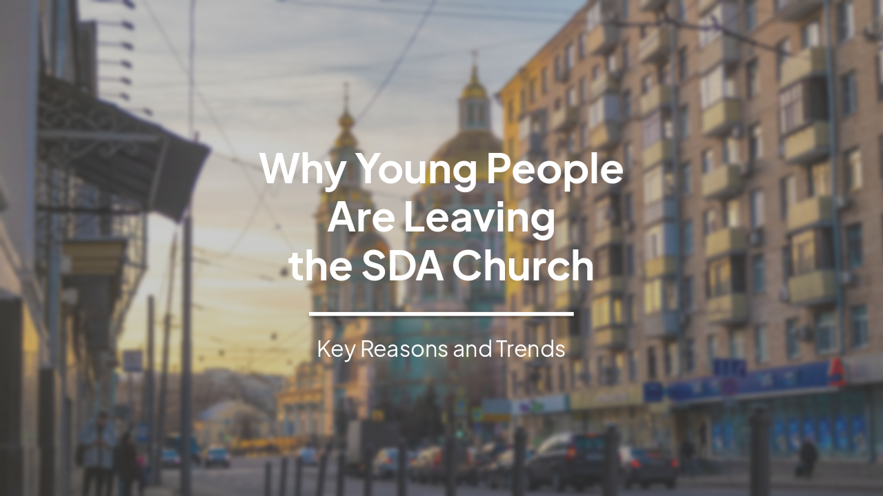 Slide 1 - Why Young People
Are Leaving
the SDA Church