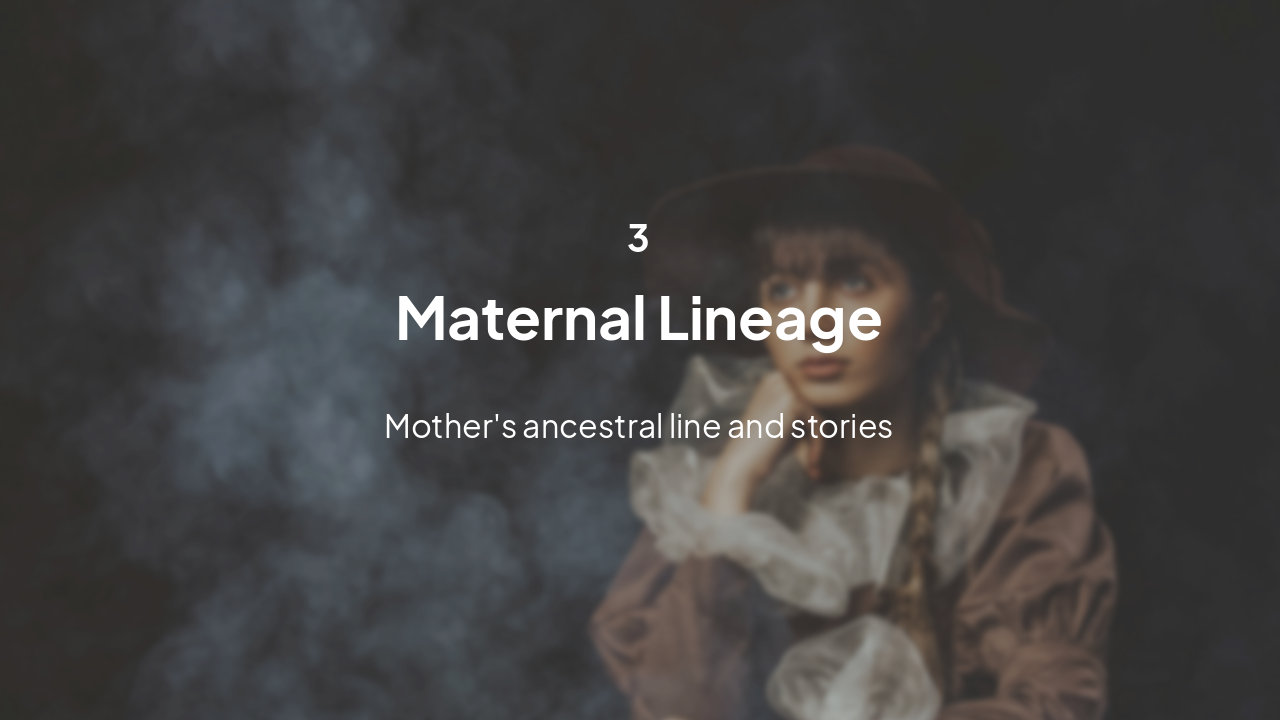 Slide 7 - Maternal Side