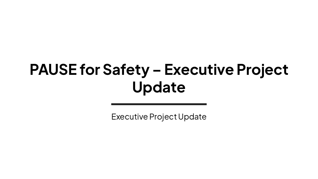 Slide 5 - PAUSE for Safety – Executive Project Update