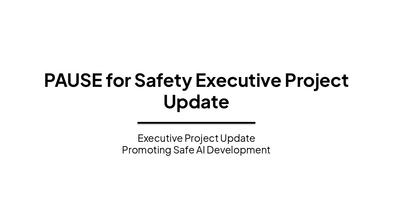 Slide 2 - PAUSE for Safety Executive Project Update