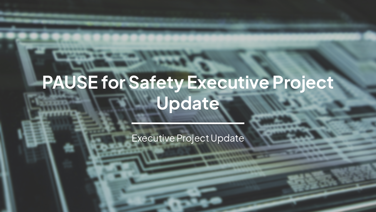 Slide 3 - PAUSE for Safety Executive Project Update