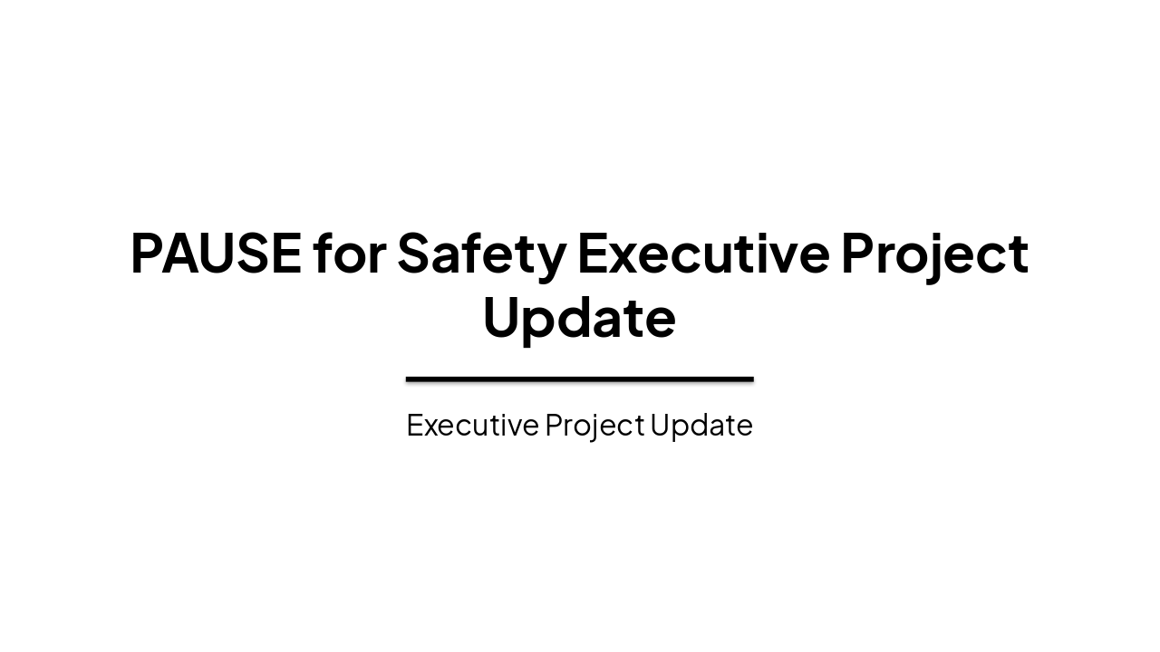 PAUSE for Safety: Executive Project Update