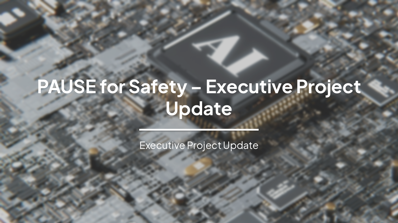 Slide 4 - PAUSE for Safety – Executive Project Update