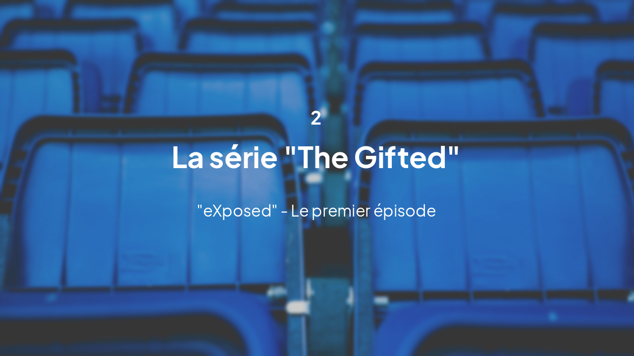 Slide 6 - Section 2: The Gifted