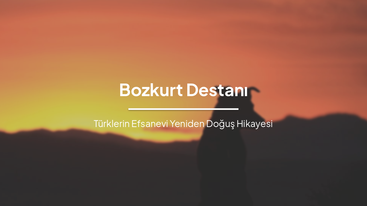 Slide 1 - Bozkurt Destanı
