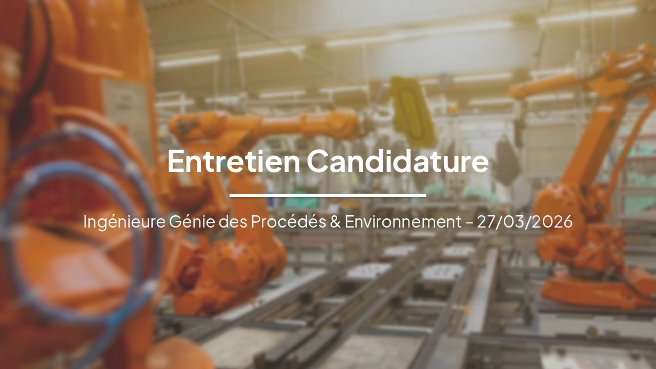 Candidature EVOLUTEC : Ingénieure Procédés & Environnement