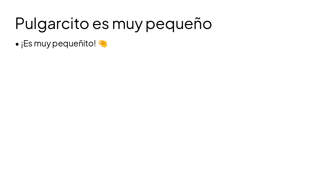 Slide 2 - Pulgarcito es muy pequeño