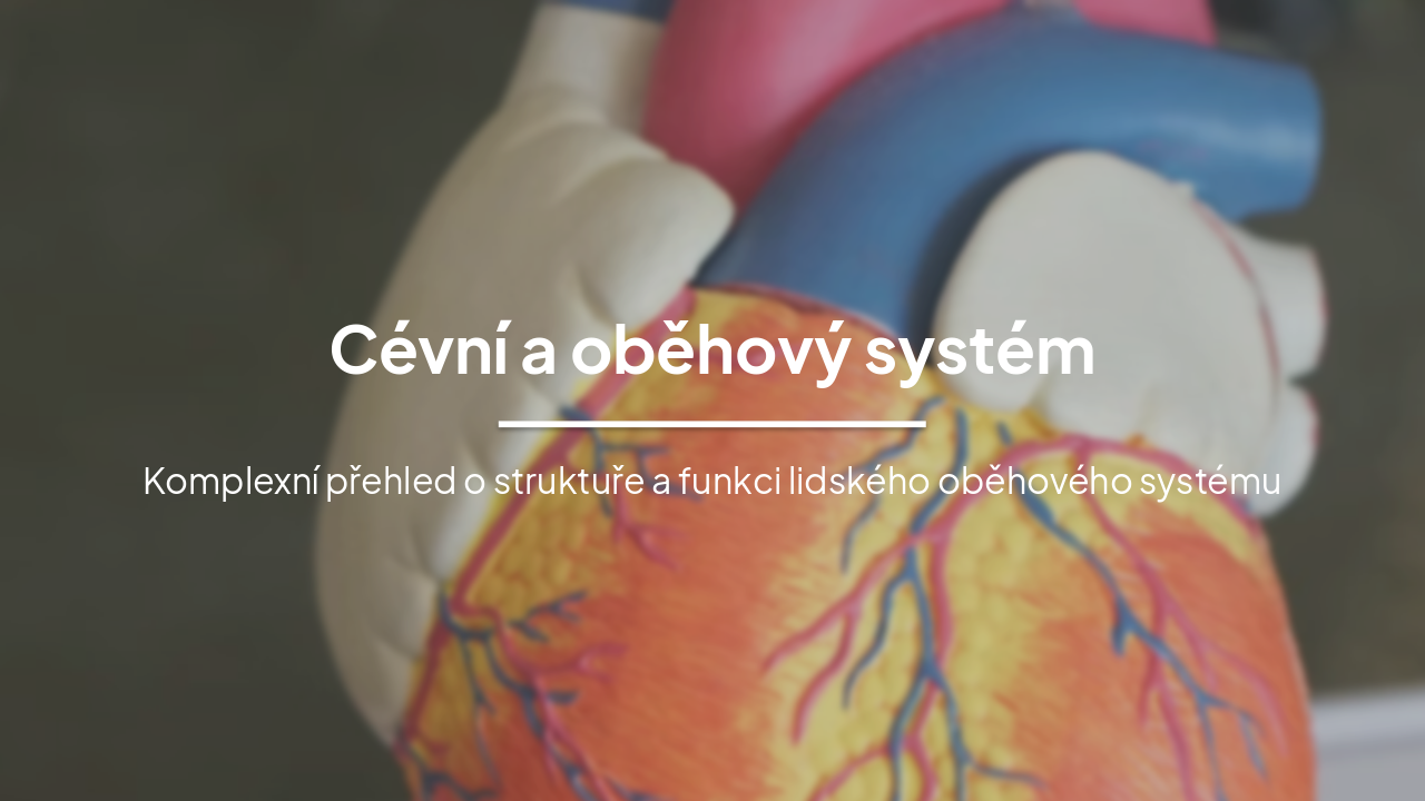 Slide 1 - Cévní a oběhový systém