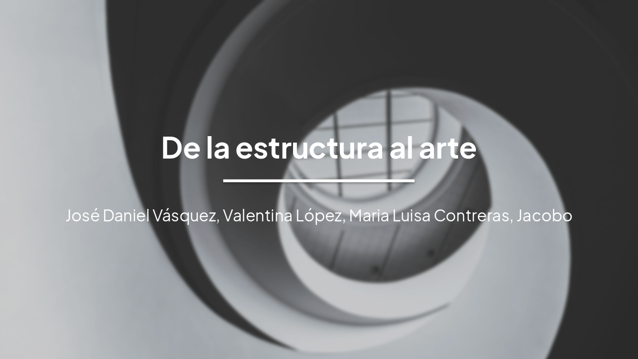 Slide 1 - De la estructura al arte