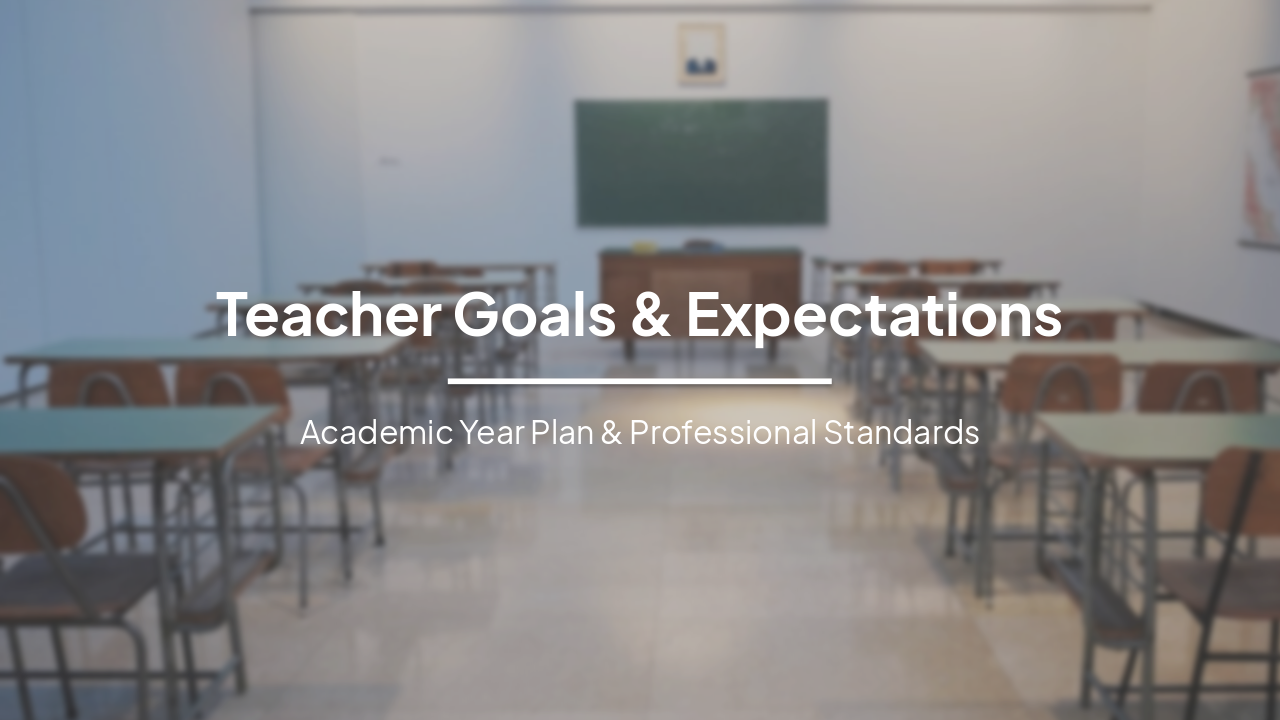 Slide 1 - Teacher Goals & Expectations