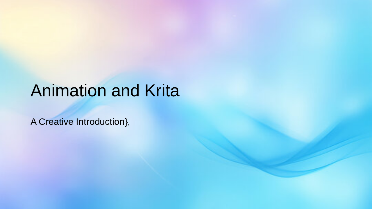 Slide 1 - Animation and Krita