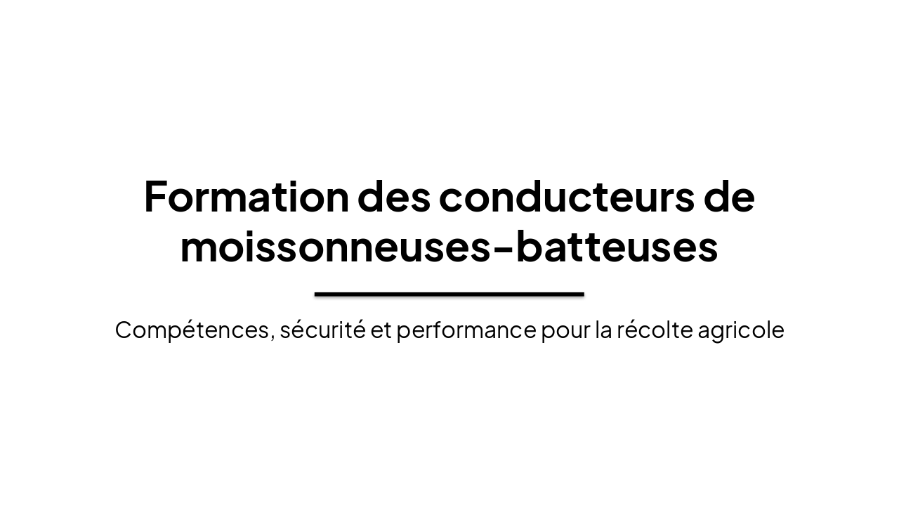 Formation des Conducteurs de Moissonneuses-Batteuses : Maîtr