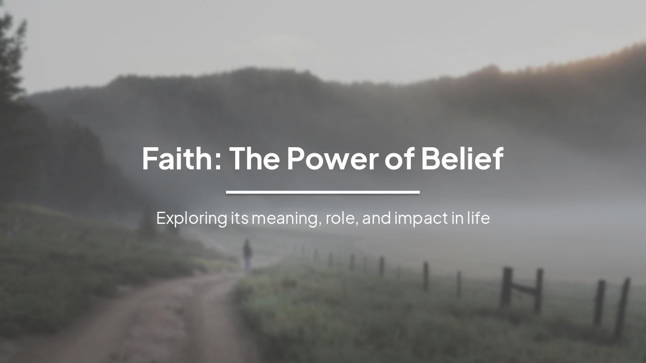 Slide 1 - Faith: The Power of Belief