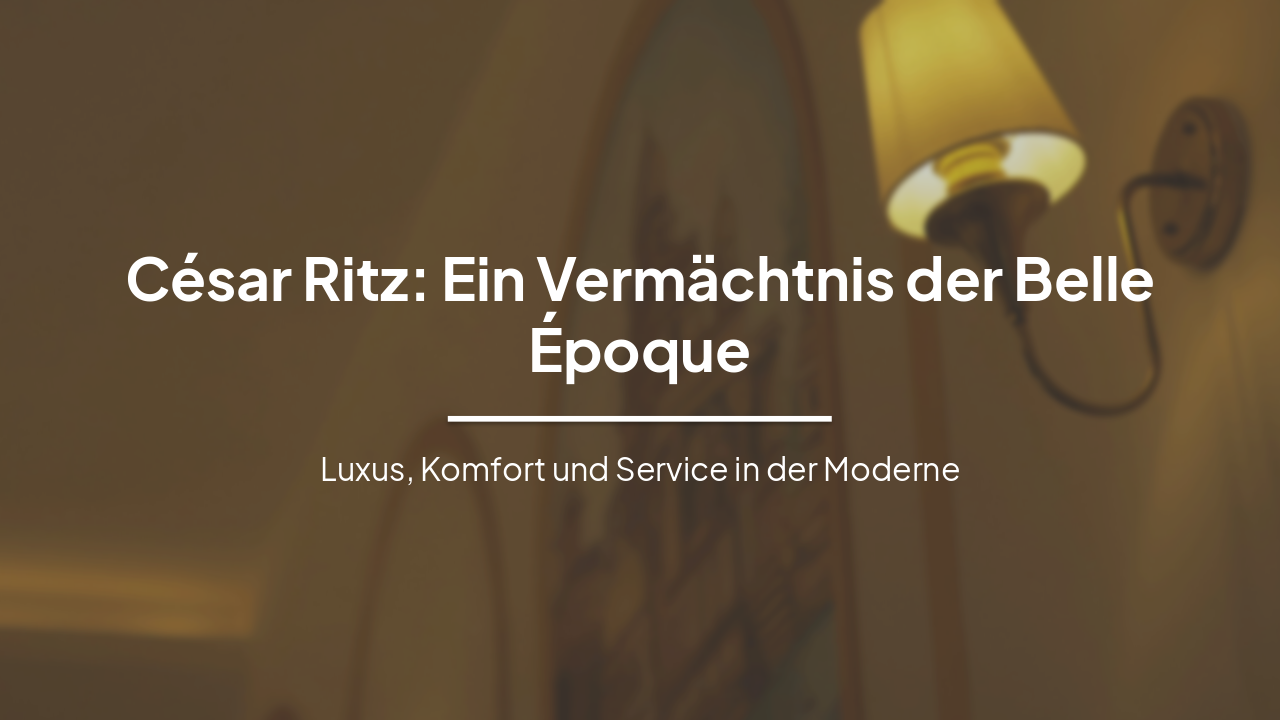 César Ritz: Vermächtnis der Belle Époque