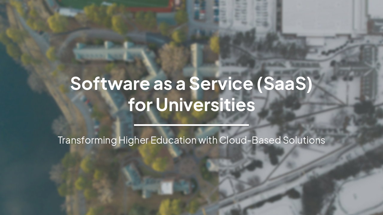Slide 1 - Software as a Service (SaaS)
for Universities