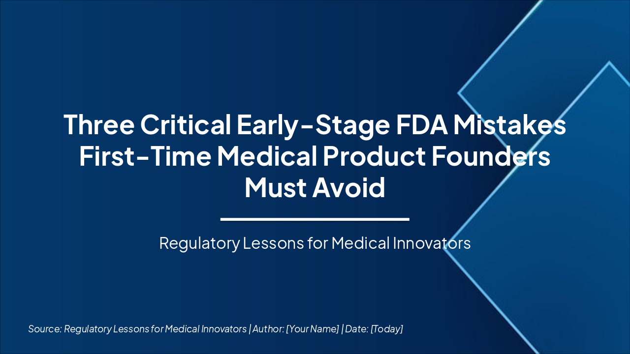 3 FDA Mistakes Med Founders Must Avoid